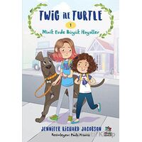 Twig ile Turtle - 1 Minik Evde Büyük Hayaller - Jennifer Richard Jacobson - İthaki Çocuk Yayınları