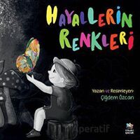 Hayallerin Renkleri - Çiğdem Özcan - İthaki Çocuk Yayınları