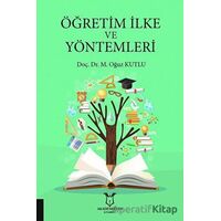 Öğretim İlke ve Yöntemleri - M. Oğuz Kutlu - Akademisyen Kitabevi