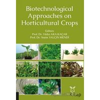 Biotechnological Approaches on Horticultural Crops - Yeşim Yalçın Mendi - Akademisyen Kitabevi