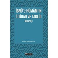 İbnül- Hümamın İctihad ve Taklit Anlayışı - Sabri Erturhan - Hikmetevi Yayınları