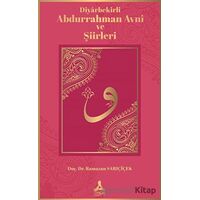Diyarbekirli Abdurrahman Avni ve Şiirleri - Ramazan Sarıçiçek - Sonçağ Yayınları