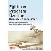 Eğitim ve Program Üzerine Düşünceler Yönelimler - Bilge Aslan Altan - Pegem Akademi Yayıncılık