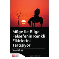 Müge İle Bilge Felsefenin Renkli Fikirlerini Tartışıyor - Yılmaz Sağlam - Pegem Akademi Yayıncılık