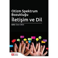 Otizm Spektrum Bozukluğu: İletişim ve Dil - Kolektif - Pegem Akademi Yayıncılık
