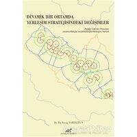 Dinamik Bir Ortamda Yerleşim Stratejisindeki Değişimler
