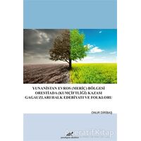 Yunanistan Evros (Meriç) Bölgesi Orestiada (Kumçiftliği) Kazası Gagauzları Halk Edebiyatı ve Folklor