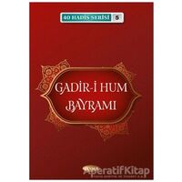 Gadir-i Hum Bayramı 40 Hadis Serisi - 5 - Musa Aydın - Kevser Yayınları