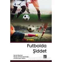 Futbolda Şiddet - Recep Sürhat Müniroğlu - Gazi Kitabevi