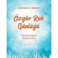 Özgür Ruh Günlüğü - Michael A. Singer - Sola Unitas