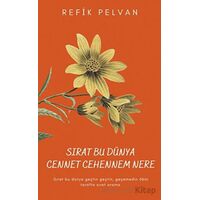 Sırat Bu Dünya Cennet Cehennem Nere - Refik Pelvan - Platanus Publishing
