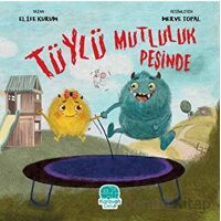 Tüylü Mutluluk Peşinde - Elife Kurum - Karavan Çocuk Yayınları
