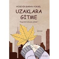Uzaklara Gitme - Hüseyin Baran Yüksel - İkinci Adam Yayınları