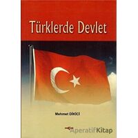 Türklerde Devlet - Mehmet Dikici - Akçağ Yayınları