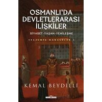 Osmanlıda Devletlerarası İlişkiler ve Siyaset Yaşam Yenileşme - Kemal Beydilli - Timaş Yayınları