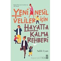 Yeni Nesil Veliler İçin Hayatta Kalma Rehberi - Salih Uyan - Timaş Yayınları