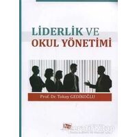 Liderlik ve Okul Yönetimi - Okay Gedikoğlu - Anı Yayıncılık