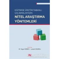 Eğitimde Üretim Tabanlı Çalışmalar İçin Nitel Araştırma Yöntemleri - Kolektif - Anı Yayıncılık