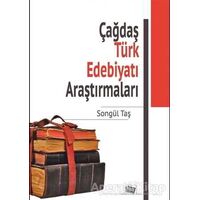 Çağdaş Türk Edebiyatı Araştırmaları - Songül Taş - Anı Yayıncılık