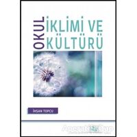 Okul İklimi ve Kültürü - İhsan Topçu - Anı Yayıncılık