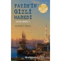 Fatih’in Gizli Mabedi - Ahmet Erol - Epsilon Yayınevi