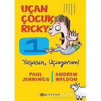 Yaşasın Uçuyorum! - Uçan Çocuk Ricky 1 - Andrew Weldon - Epsilon Yayınevi