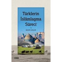 Türklerin İslamlaşma Süreci - Bekir Biçer - Çizgi Kitabevi Yayınları