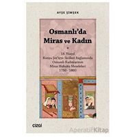 Osmanlıda Miras ve Kadın - Ayşe Şimşek - Çizgi Kitabevi Yayınları