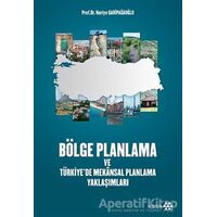 Bölge Planlama ve Türkiyede Mekansal Planlama Yaklaşımları - Nuriye Garipağaoğlu - Yeditepe Yayınevi