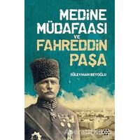 Medine Müdafaası ve Fahreddin Paşa - Süleyman Beyoğlu - Yeditepe Yayınevi