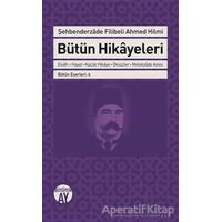 Şehbenderzade Filibeli Ahmed Hilmi Bütün Hikayeleri