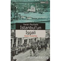 Yaralı Payitaht İstanbul’un İşgali - Mümin Yıldıztaş - Yeditepe Yayınevi