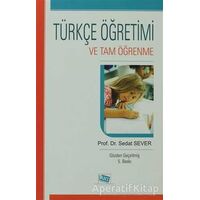 Türkçe Öğretimi ve Tam Öğrenme - Sedat Sever - Anı Yayıncılık