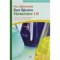 Fen Eğitiminde Özel Öğretim Yöntemleri 1-2 - Orhan Karamustafaoğlu - Anı Yayıncılık