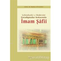 Gelenekselci ve Modernist Paradigmalar Kıskacında İmam Şafii