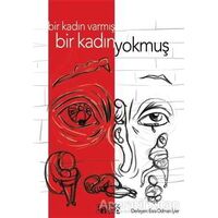 Bir Kadın Varmış Bir Kadın Yokmuş - Kolektif - Bencekitap