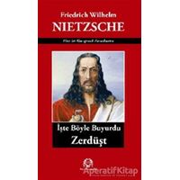 İşte Böyle Buyurdu Zerdüşt - Friedrich Wilhelm Nietzsche - Arya Yayıncılık