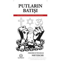 Putların Batışı - Friedrich Wilhelm Nietzsche - Arya Yayıncılık