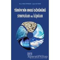 Türkiyenin Enerji Görünümü Stratejiler ve İlişkiler - Burcu Yavuz Tiftikçigil - Derin Yayınları