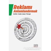 Reklamı Anlamlandırmak - Seda Çakar Mengü - Derin Yayınları