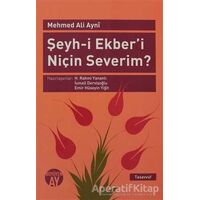Şeyh-i Ekber’i Niçin Severim? - Mehmed Ali Ayni - Büyüyen Ay Yayınları