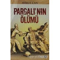 Pargalı’nın Ölümü - Aykut Can - Yeditepe Yayınevi