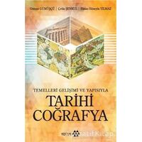 Tarihi Coğrafya: Temelleri Gelişimi ve Yapısıyla - Osman Gümüşçü - Yeditepe Yayınevi