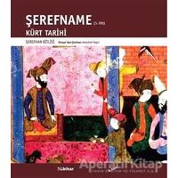 Şerefname Cilt 1 - Kürt Tarihi - Şerefhan Bitlisi - Nubihar Yayınları