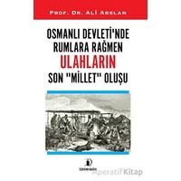 Osmanlı Devleti’nde Rumlara Rağmen Ulahların Son Millet Oluşu - Ali Arslan - İskenderiye Yayınları