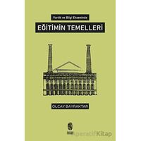 Varlık ve Bilgi Ekseninde Eğitimin Temelleri - Olcay Bayraktar - İnsan Yayınları