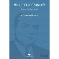 Munis Faik Ozansoy: Yaşamı, Yapıtları, Sanatı - Yasemin Mumcu - Günce Yayınları