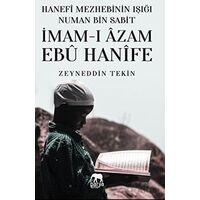 Hanefi Mezhebinin Işığı Numan Bin Sabit - İmam-ı Azam Ebu Hanife - Zeyneddin Tekin - Parya Kitap