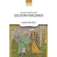 Tercüme-i Gülistan-ı Sadi: Gülistan Tercümesi - Ahmed Saib İzzet - Ihlamur