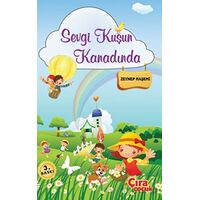 Sevgi Kuşun Kanadında - Zeynep Haşemi Belgeli - Çıra Çocuk Yayınları